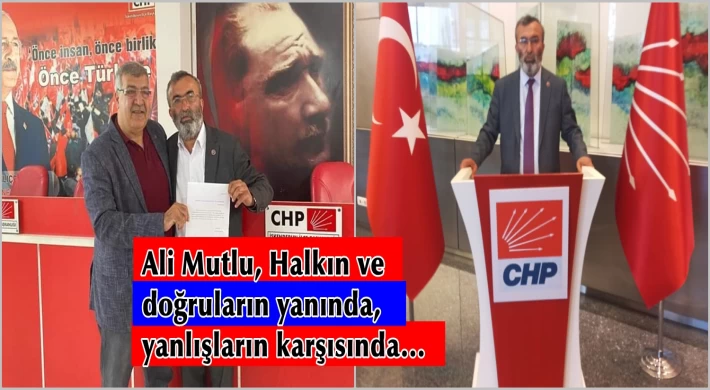 Ali Mutlu, Halkın ve doğruların yanında, yanlışların karşısında…